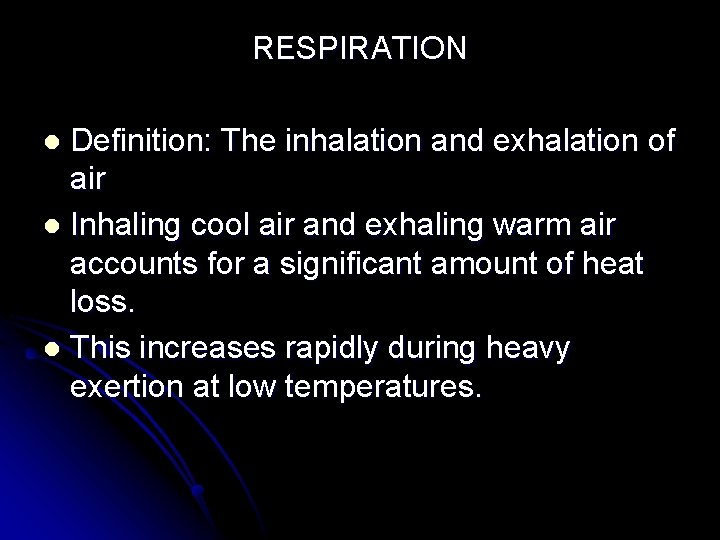 RESPIRATION Definition: The inhalation and exhalation of air l Inhaling cool air and exhaling RESPIRATION Definition: The inhalation and exhalation of air l Inhaling cool air and exhaling