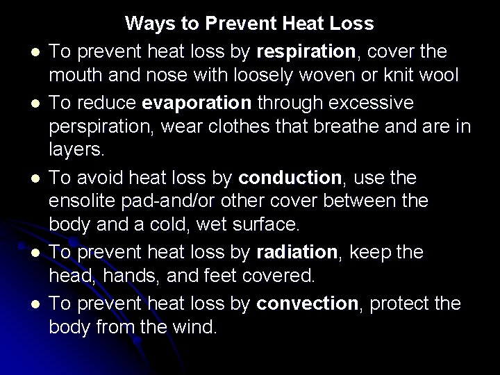l l l Ways to Prevent Heat Loss To prevent heat loss by respiration, l l l Ways to Prevent Heat Loss To prevent heat loss by respiration,
