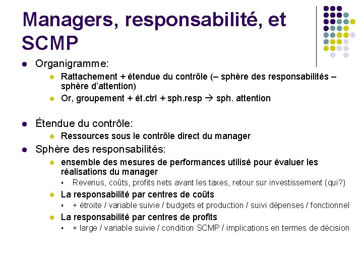 Managers, responsabilité, et SCMP l Organigramme: l l l Étendue du contrôle: l l