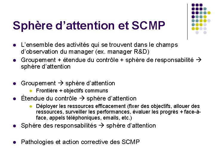 Sphère d’attention et SCMP l l l L’ensemble des activités qui se trouvent dans