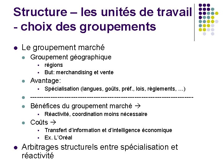 Structure – les unités de travail - choix des groupements l Le groupement marché