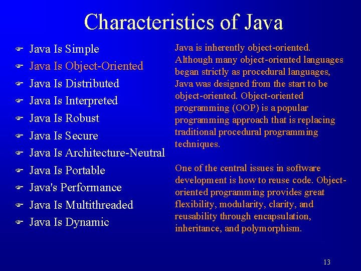 Characteristics of Java F F F Java Is Simple Java Is Object-Oriented Java Is
