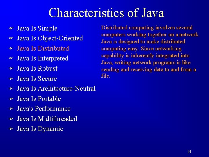 Characteristics of Java F F F Java Is Simple Java Is Object-Oriented Java Is