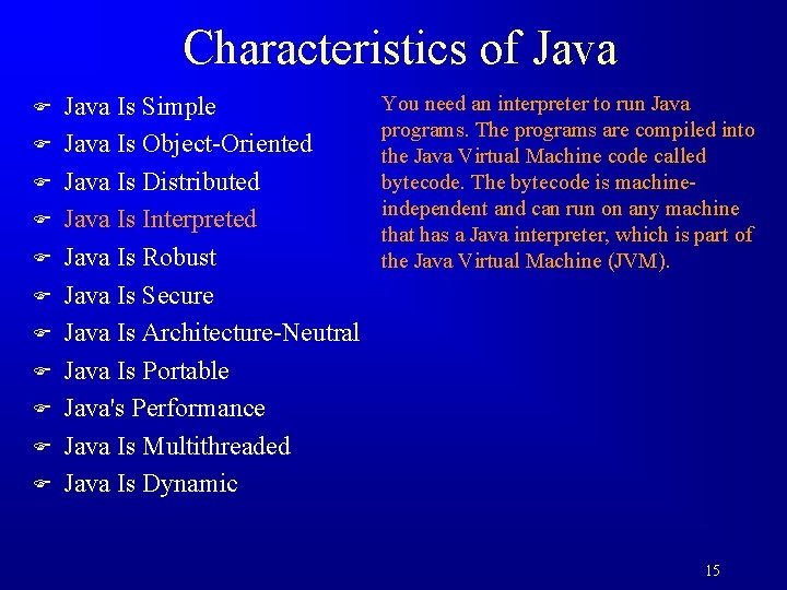 Characteristics of Java F F F Java Is Simple Java Is Object-Oriented Java Is