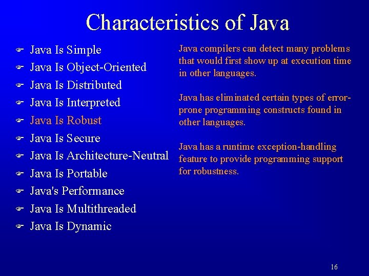 Characteristics of Java F F F Java Is Simple Java Is Object-Oriented Java Is