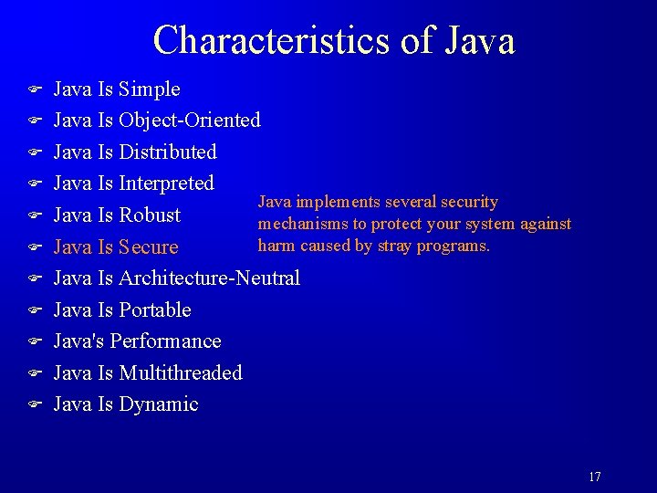 Characteristics of Java F F F Java Is Simple Java Is Object-Oriented Java Is