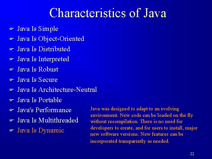 Characteristics of Java F F F Java Is Simple Java Is Object-Oriented Java Is