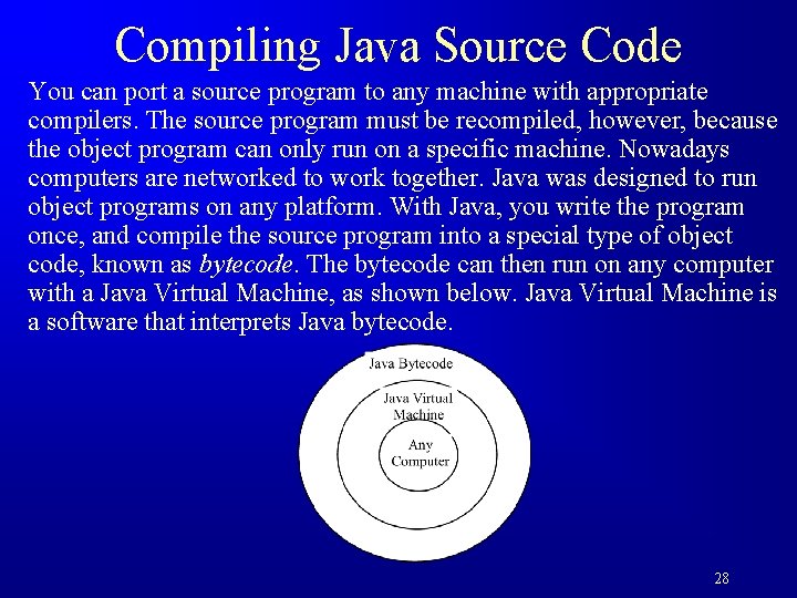 Compiling Java Source Code You can port a source program to any machine with