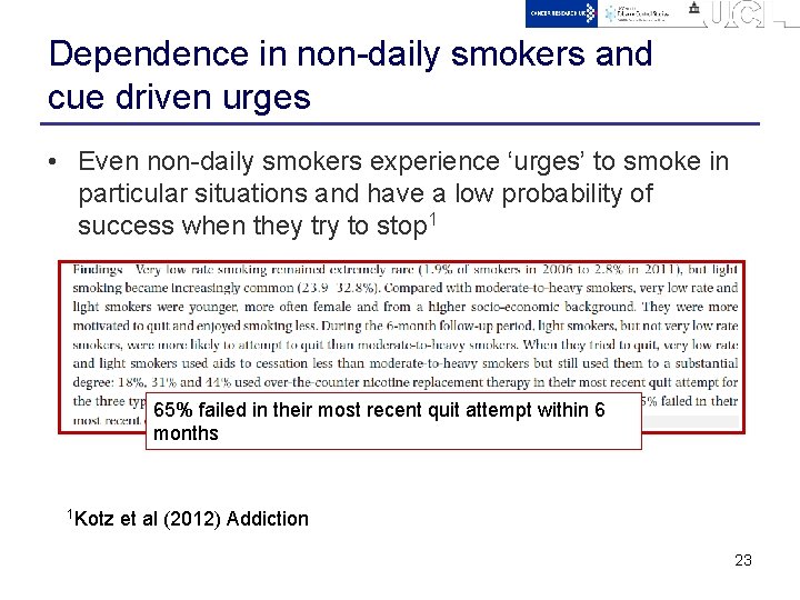 Dependence in non-daily smokers and cue driven urges • Even non-daily smokers experience ‘urges’