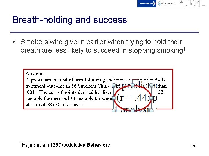 Breath-holding and success • Smokers who give in earlier when trying to hold their