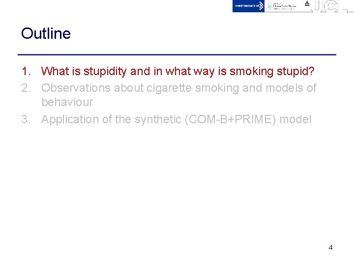 Outline 1. What is stupidity and in what way is smoking stupid? 2. Observations