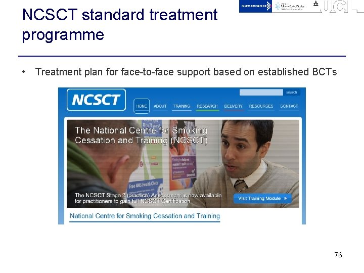 NCSCT standard treatment programme • Treatment plan for face-to-face support based on established BCTs