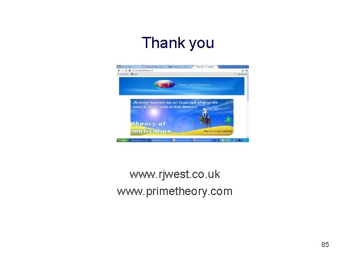 Thank you www. rjwest. co. uk www. primetheory. com 85 