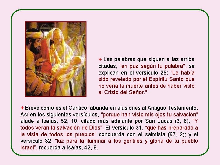 + Las palabras que siguen a las arriba citadas, “en paz según tu palabra",