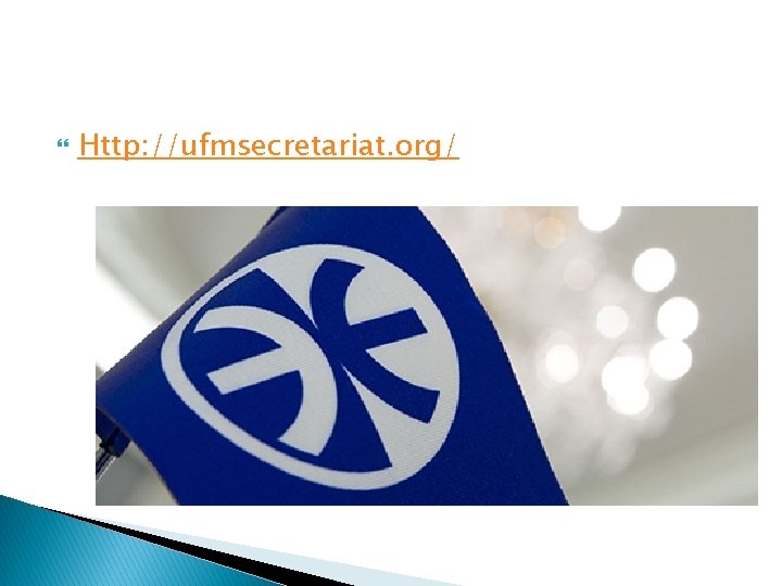  Http: //ufmsecretariat. org/ 