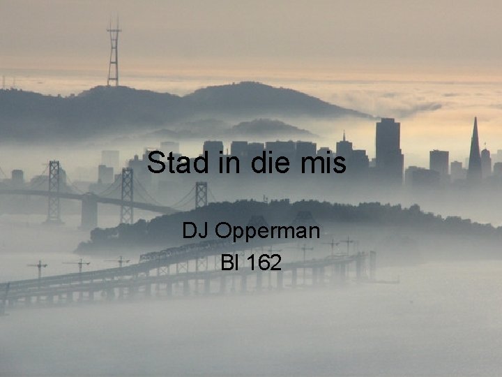 Stad in die mis DJ Opperman Bl 162 
