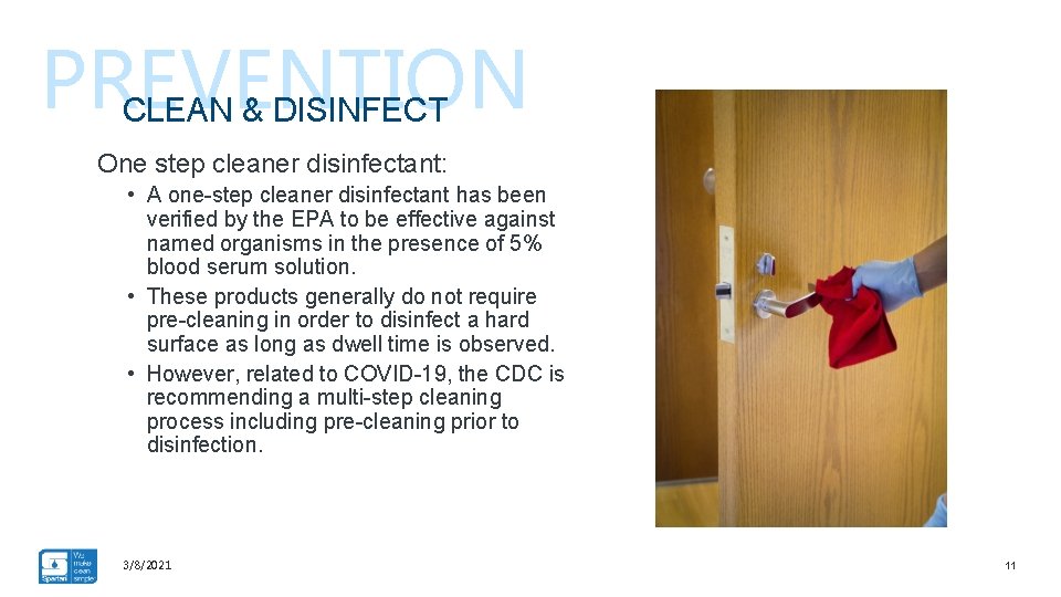 PREVENTION CLEAN & DISINFECT One step cleaner disinfectant: • A one-step cleaner disinfectant has