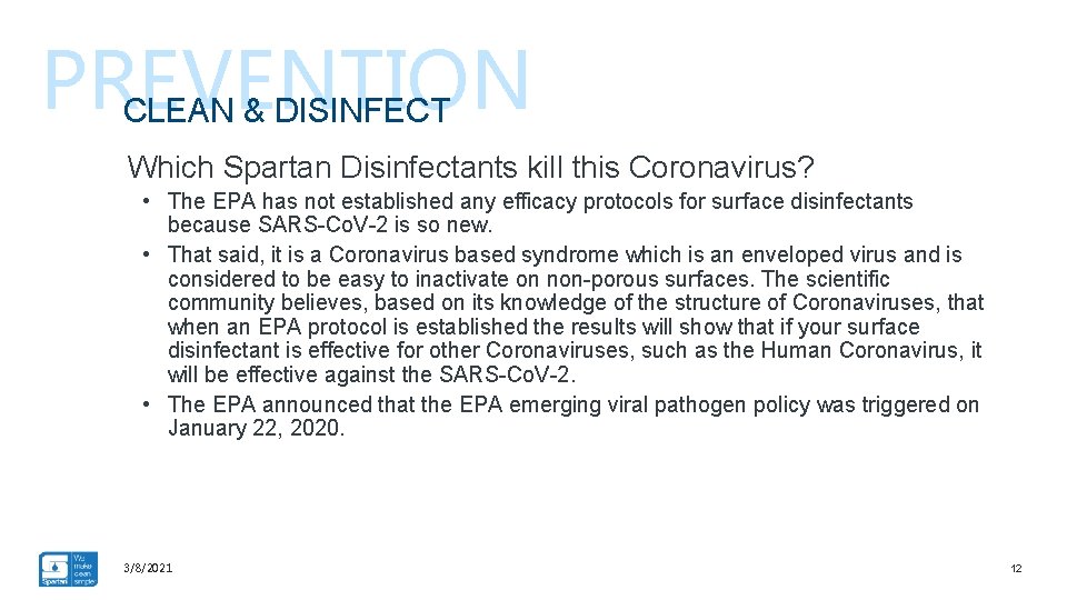 PREVENTION CLEAN & DISINFECT Which Spartan Disinfectants kill this Coronavirus? • The EPA has
