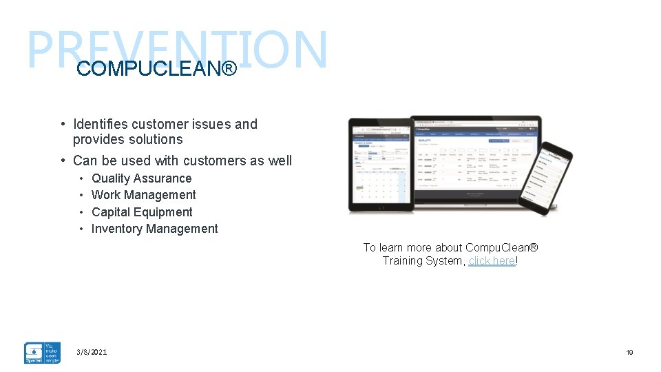 PREVENTION COMPUCLEAN® • Identifies customer issues and provides solutions • Can be used with