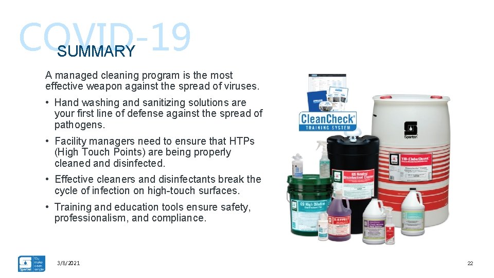 COVID-19 SUMMARY A managed cleaning program is the most effective weapon against the spread