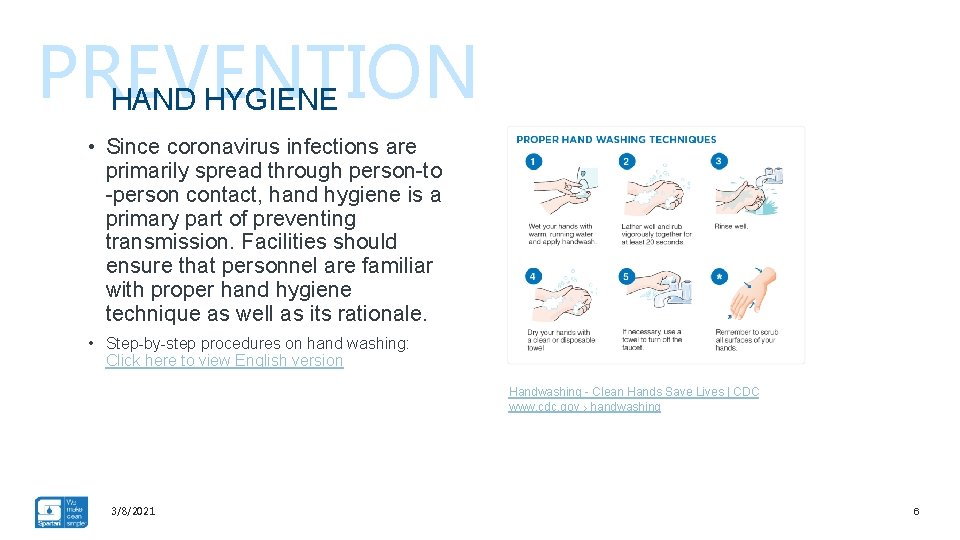 PREVENTION HAND HYGIENE • Since coronavirus infections are primarily spread through person-to -person contact,