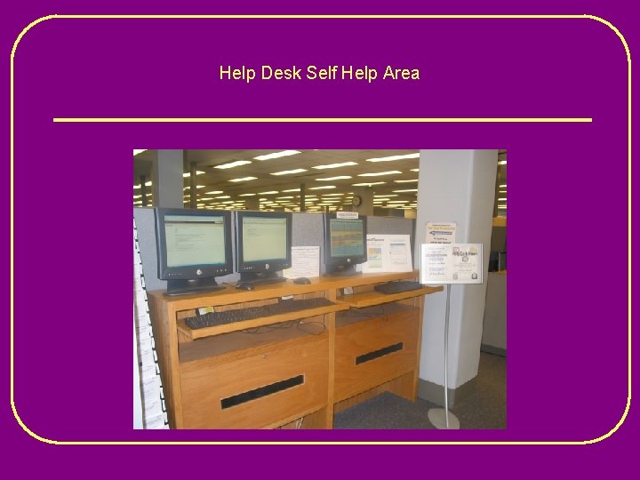 Help Desk Self Help Area 