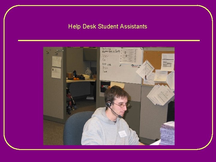 Help Desk Student Assistants 
