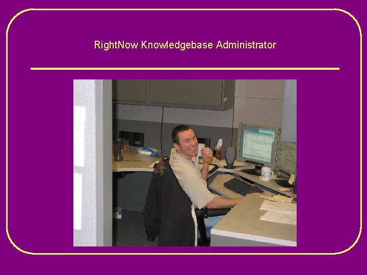 Right. Now Knowledgebase Administrator 