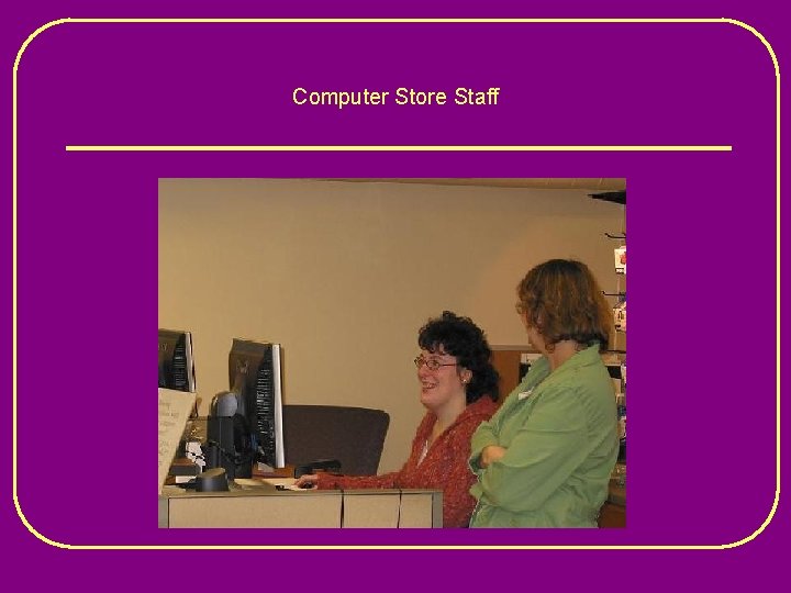 Computer Store Staff 