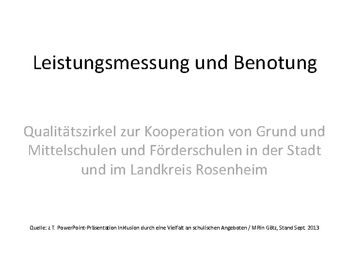 Leistungsmessung und Benotung Qualitätszirkel zur Kooperation von Grund Mittelschulen und Förderschulen in der Stadt