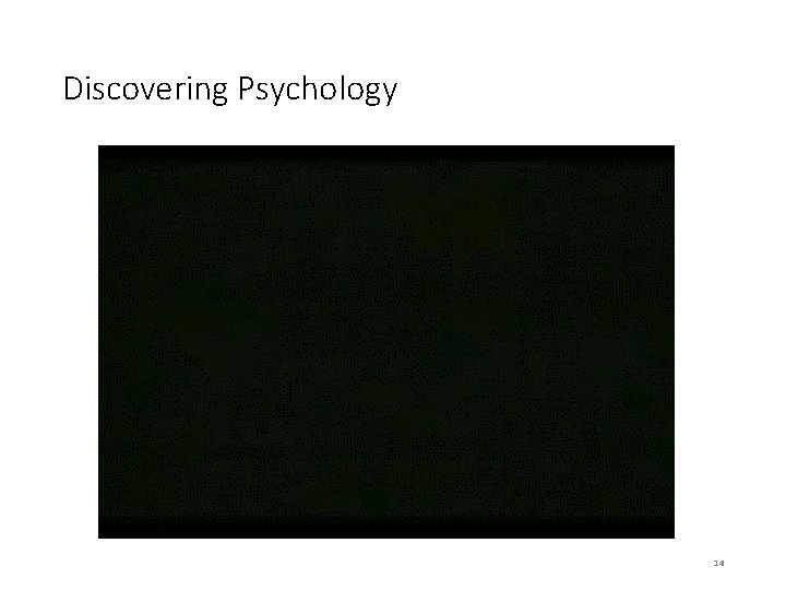 Discovering Psychology 14 