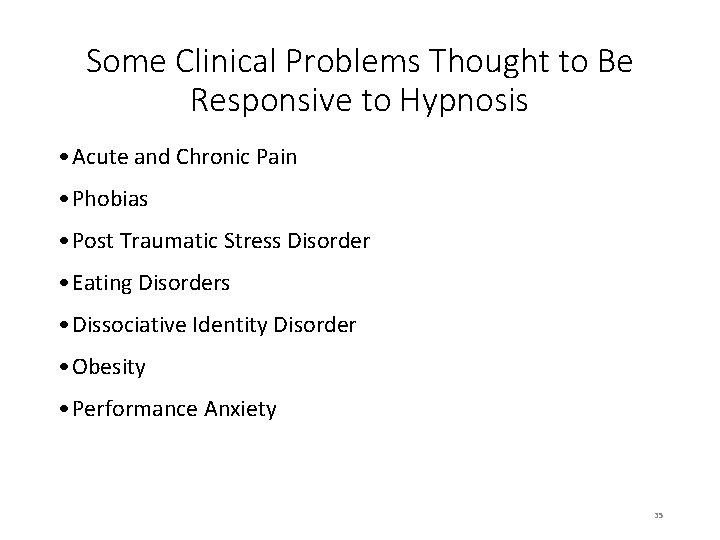 Some Clinical Problems Thought to Be Responsive to Hypnosis • Acute and Chronic Pain