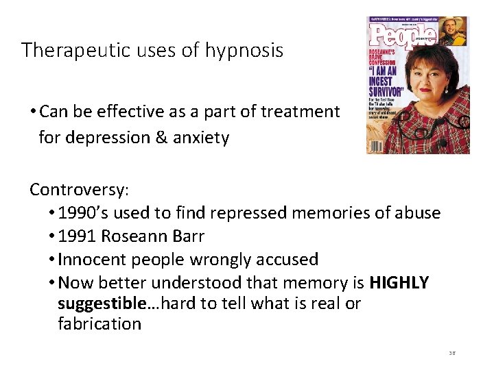 Therapeutic uses of hypnosis • Can be effective as a part of treatment for