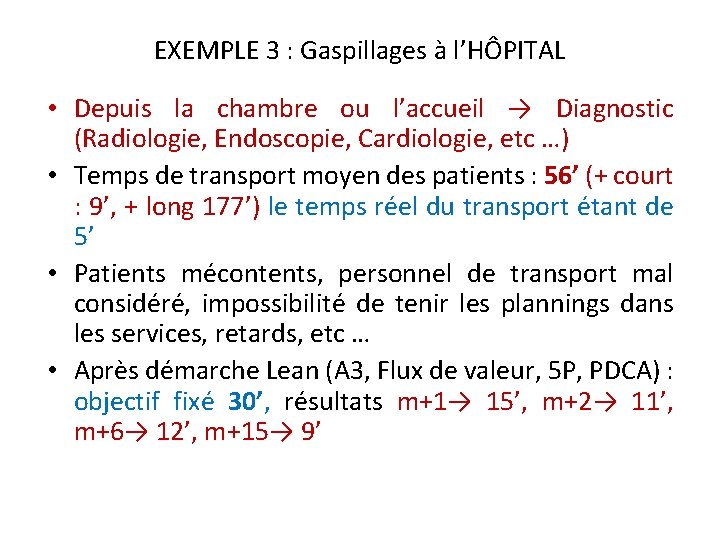 EXEMPLE 3 : Gaspillages à l’HÔPITAL • Depuis la chambre ou l’accueil → Diagnostic