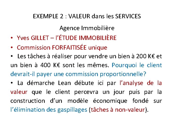 EXEMPLE 2 : VALEUR dans les SERVICES Agence Immobilière • Yves GILLET – l’ÉTUDE