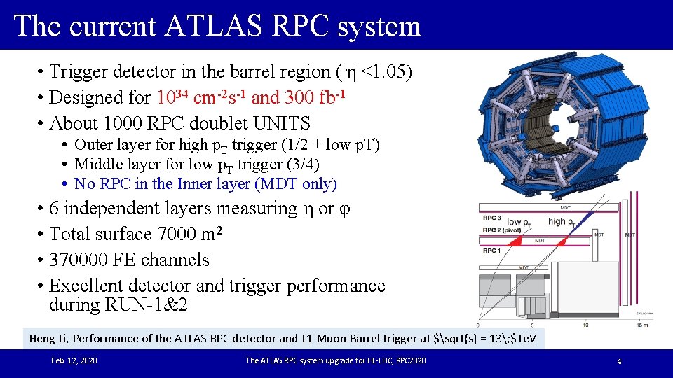 The current ATLAS RPC system • Trigger detector in the barrel region (|η|<1. 05)