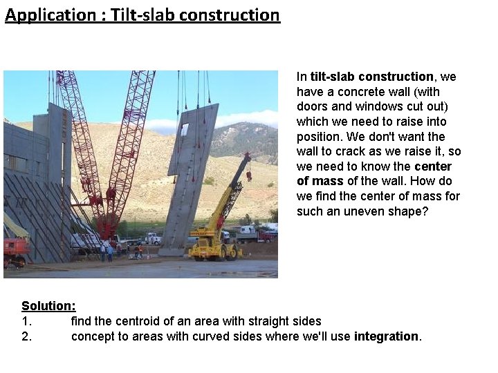 Application : Tilt-slab construction In tilt-slab construction, we have a concrete wall (with doors