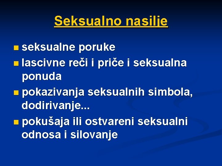 Seksualno nasilje n seksualne poruke n lascivne reči i priče i seksualna ponuda n