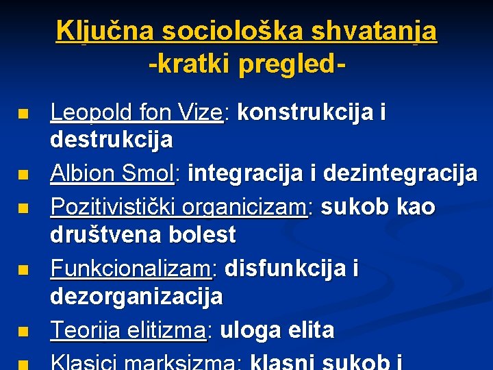 Ključna sociološka shvatanja -kratki pregledn n n Leopold fon Vize: konstrukcija i destrukcija Albion