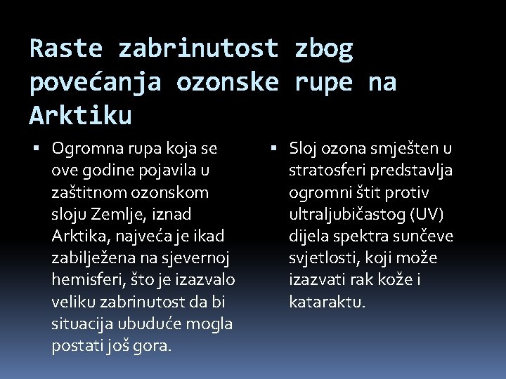 Raste zabrinutost zbog povećanja ozonske rupe na Arktiku Ogromna rupa koja se ove godine