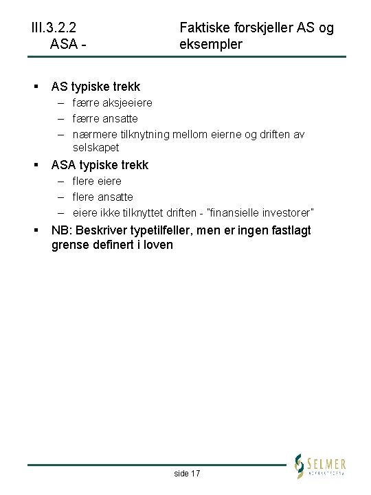 III. 3. 2. 2 ASA - § Faktiske forskjeller AS og eksempler AS typiske