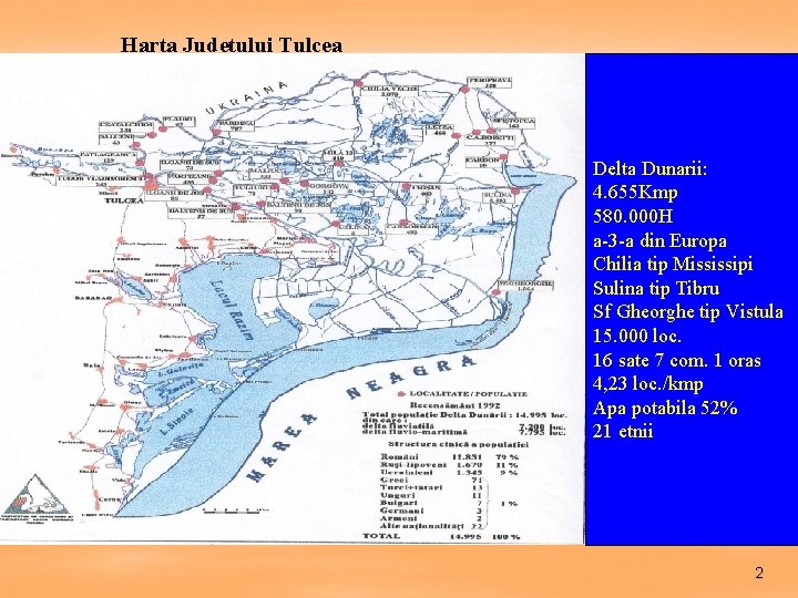 Harta Judetului Tulcea Delta Dunarii: 4. 655 Kmp 580. 000 H a-3 -a din