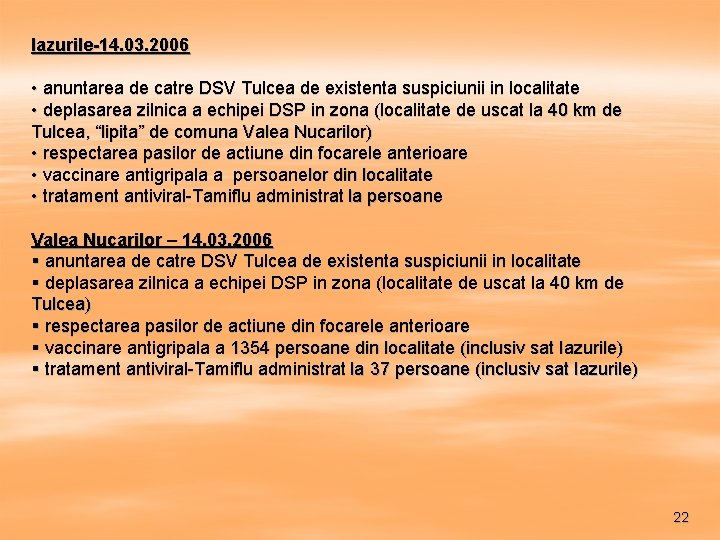 Iazurile-14. 03. 2006 • anuntarea de catre DSV Tulcea de existenta suspiciunii in localitate