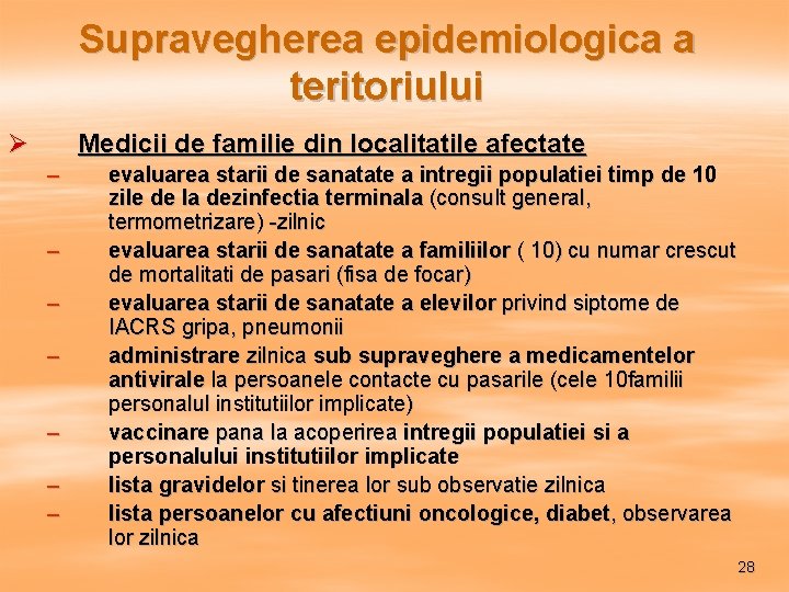 Supravegherea epidemiologica a teritoriului Ø Medicii de familie din localitatile afectate – – –