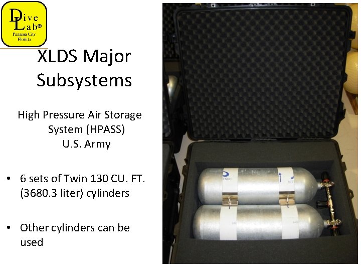 XLDS Major Subsystems High Pressure Air Storage System (HPASS) U. S. Army • 6