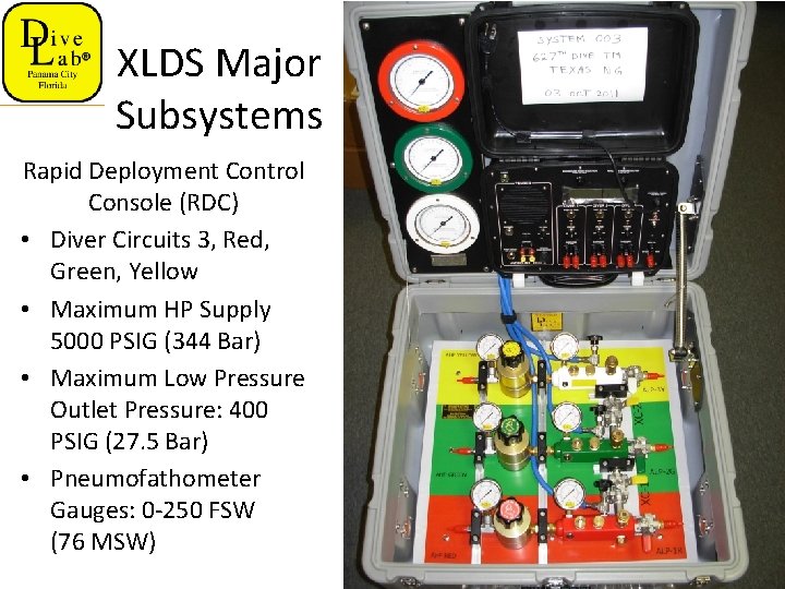 XLDS Major Subsystems Rapid Deployment Control Console (RDC) • Diver Circuits 3, Red, Green,