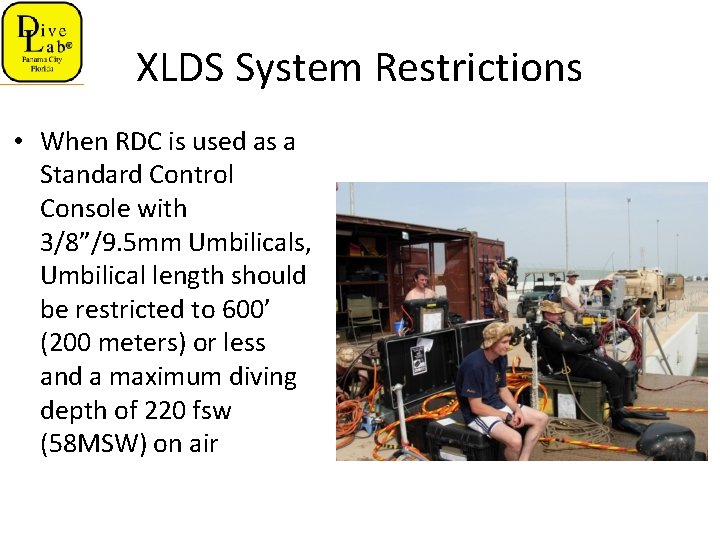 XLDS System Restrictions • When RDC is used as a Standard Control Console with