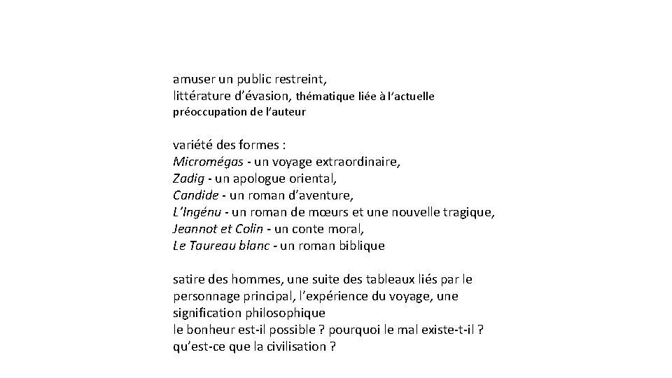 amuser un public restreint, littérature d’évasion, thématique liée à l’actuelle préoccupation de l’auteur variété