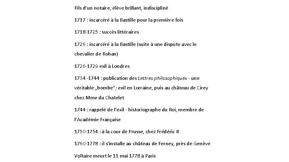 Fils d’un notaire, élève brillant, indiscipliné 1717 : incarcéré à la Bastille pour la