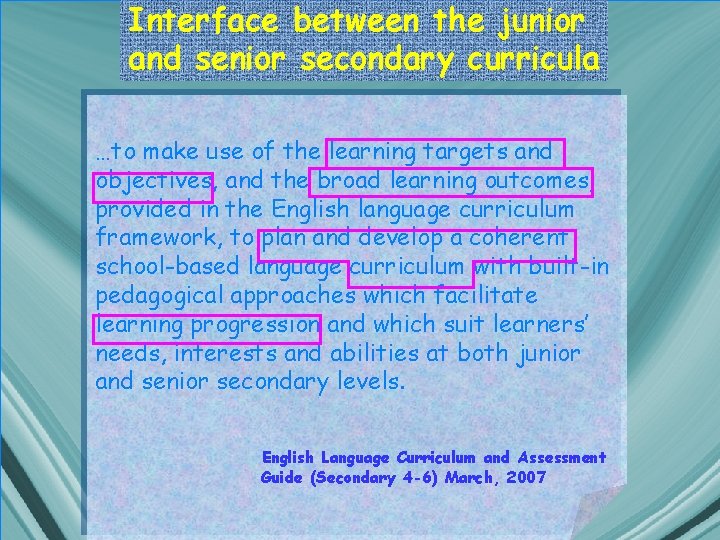 Interface between the junior and senior secondary curricula …to make use of the learning Interface between the junior and senior secondary curricula …to make use of the learning
